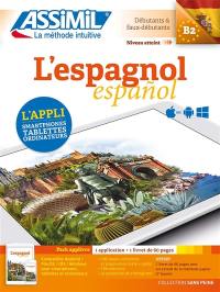 L'espagnol : débutants & faux débutants, niveau atteint B2 : pack applivre