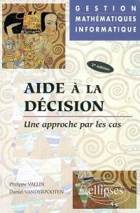 Aide à la décision : une approche par les cas