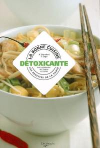 La bonne cuisine détoxicante