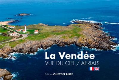 La Vendée vue du ciel. La Vendée : aerials