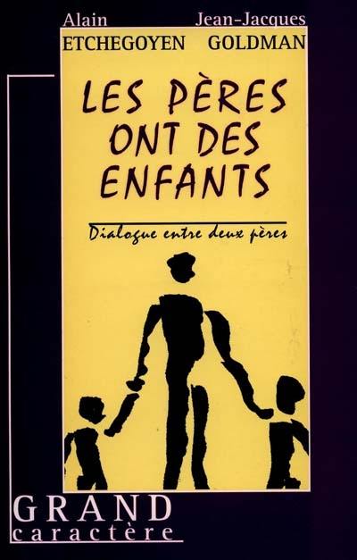 Les pères ont des enfants : dialogue entre deux pères sur l'éducation