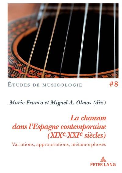 La chanson dans l'Espagne contemporaine (XIXe-XXIe siècles) : variations, appropriations, métamorphoses