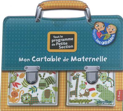 Mon cartable de maternelle : tout le programme de petite section, 3-4 ans