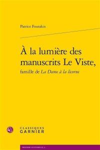 A la lumière des manuscrits Le Viste, famille de La dame à la licorne