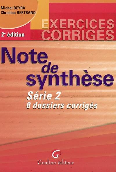 Note de synthèse : 8 dossiers corrigés. Vol. 2