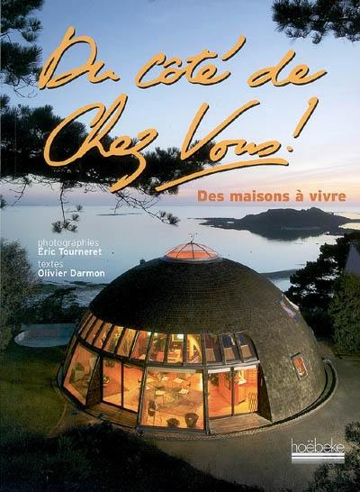 Du côté de chez vous ! : des maisons à vivre