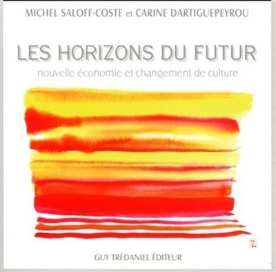 Les horizons du futur : nouvelle économie et changement de culture