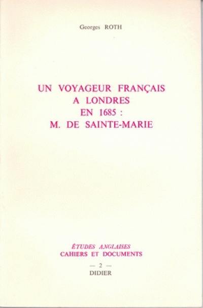 Un voyageur français à Londres en 1685 : M. de Sainte-Marie