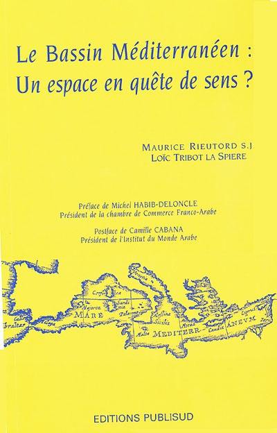 Le Bassin méditerranéen : un espace en quête de sens ?