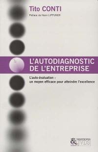 L'autodiagnostic de l'entreprise : l'auto-évaluation un moyen efficace pour atteindre l'excellence