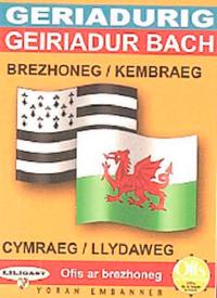 Geriadurig brezhoneg-kembraeg. Geiriadur bach cymraeg-llydaweg