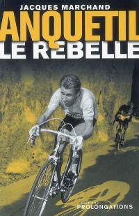 Anquetil le rebelle