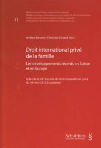 Droit international privé de la famille : les développements récents en Suisse et en Europe : actes de la 24e Journée de droit international privé du 16 mars 2012 à Lausanne