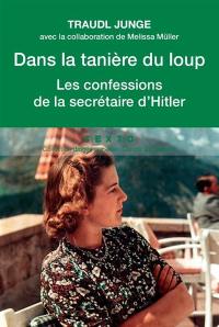 Dans la tanière du loup : les confessions de la secrétaire de Hitler