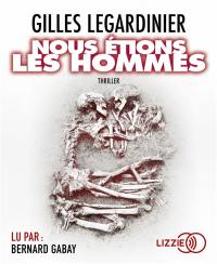 Nous étions les hommes : thriller