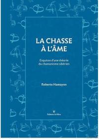 La chasse à l'âme : esquisse d'une théorie du chamanisme sibérien