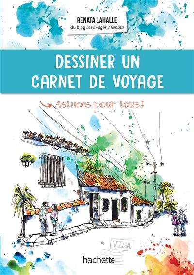 Dessiner en voyage : astuces pour tous !