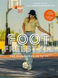 Foot freestyle : une championne, 30 tutos