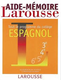 Aide-mémoire Larousse, espagnol : tout le programme du collège, 6e, 5e, 4e, 3e