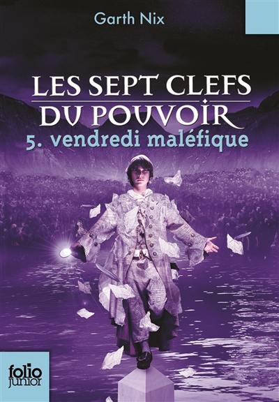 Les sept clefs du pouvoir. Vol. 5. Vendredi maléfique