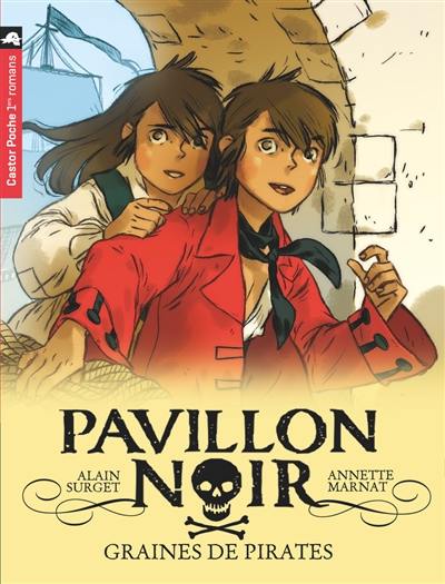 Pavillon noir. Vol. 1. Graines de pirates