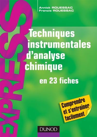 Techniques instrumentales d'analyse chimique en 23 fiches : comprendre et s'entraîner facilement