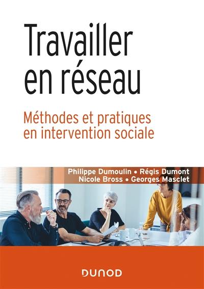 Travailler en réseau : méthodes et pratiques en intervention sociale