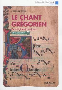 Le chant grégorien : des origines à nos jours