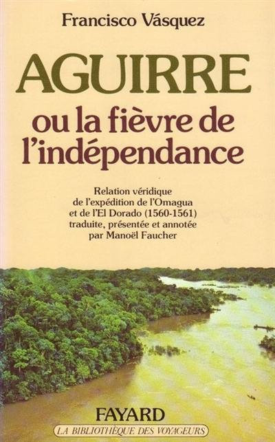 Aguirre ou la fièvre de l'indépendance