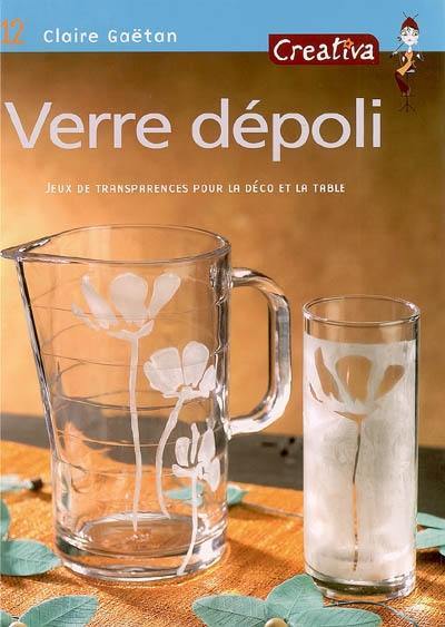 Verre dépoli : jeux de transparences pour la déco et la table