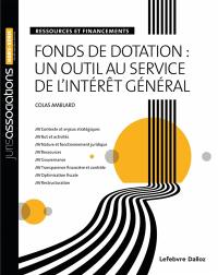 Fonds de dotation : un outil au service de l'intérêt général : ressources et financements