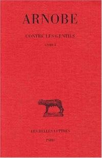 Contre les gentils. Vol. 1. Livre I