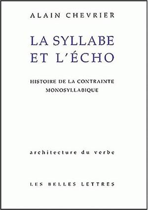 La syllabe et l'écho : histoire de la contrainte monosyllabique