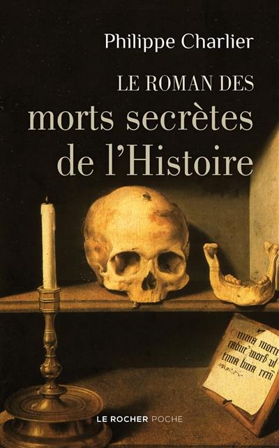 Le roman des morts secrètes de l'histoire