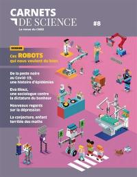 Carnets de science, n° 8. Ces robots qui nous veulent du bien