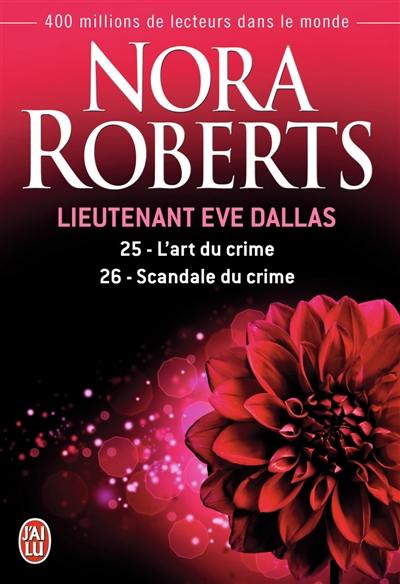 Lieutenant Eve Dallas. Vol. 25-26. L'art du crime. Scandale du crime