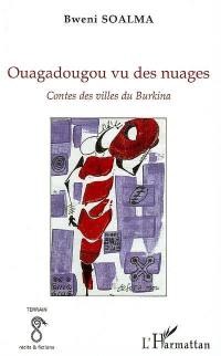 Ouagadougou vu des nuages : contes des villes du Burkina