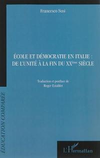 Ecole et démocratie en Italie : de l'unité à la fin du XXe siècle