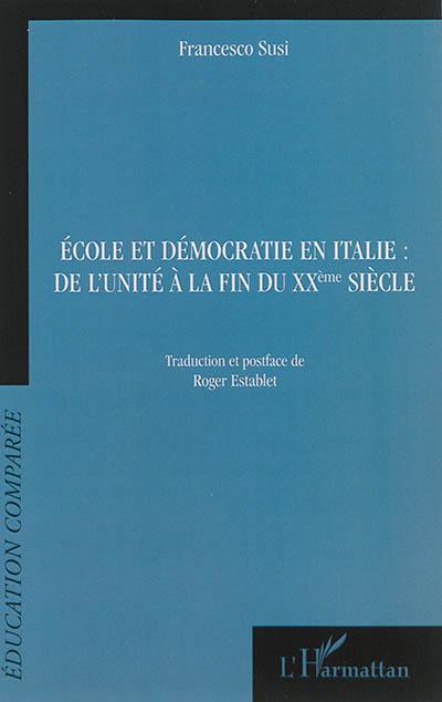 Ecole et démocratie en Italie : de l'unité à la fin du XXe siècle