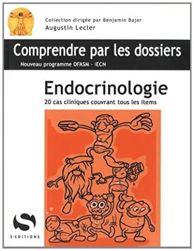 Endocrinologie : 20 cas cliniques couvrant tous les items : nouveau programme DFASM-iECN