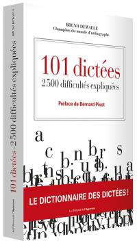 101 dictées : 2.500 difficultés expliquées