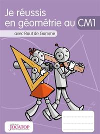 Je réussis en géométrie au CM1 : avec Bout de Gomme