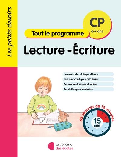 Lecture, écriture CP, 6-7 ans : tout le programme : 63 séances de 15 minutes