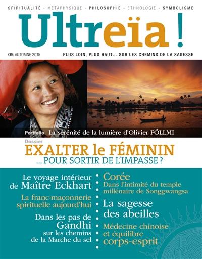 Ultreïa !, n° 5. Exalter le féminin...  pour sortir de l'impasse ?