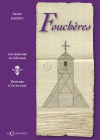 Fouchères : aux marches du Gâtinais : histoire d'un village