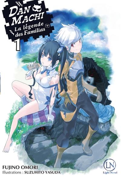 Danmachi : la légende des Familias. Vol. 1