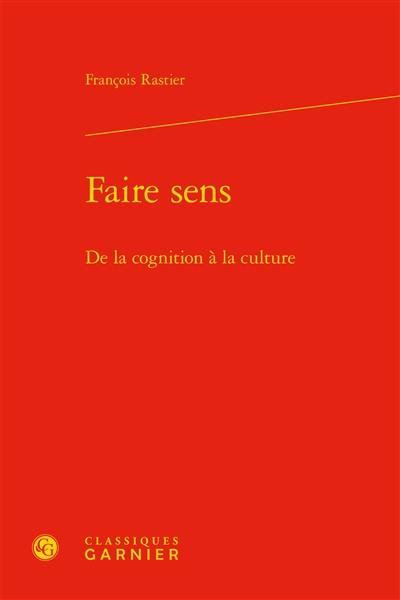 Faire sens : de la cognition à la culture