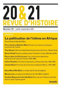 20 & 21 : revue d'histoire, n° 151. La politisation de l'intime en Afrique