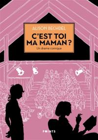 C'est toi ma maman ? : un drame comique