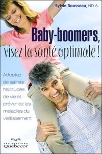 Baby-boomers, visez la santé optimale !